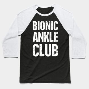 Bionic Ankle Club | Ankle Surgery Design Baseball T-Shirt